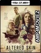 Altered Skin (2019) Hindi Dubbed Movies