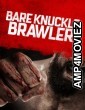 Bare Knuckle Brawler (2019) ORG Hindi Dubbed Movie