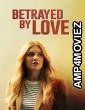 Betrayed by Love (2024) HQ Bengali Dubbed Movie