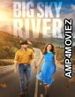 Big Sky River (2022) ORG Hindi Dubbed Movie