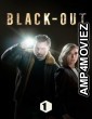 Blackout (2020) Hindi Dubbed Season 1 Complete Show