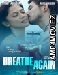 Breathe Again (2022) HQ Hindi Dubbed Movie