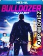 Bulldozer (2021) Hindi Dubbed Movies