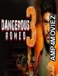 DANGEROUS ROMEO 3 (2018) Hindi Dubbed Full Movie