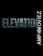 Elevation (2024) HQ Telugu Dubbed Movie