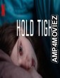 Hold Tight (2022) Hindi Dubbed Season 1 Complete Shows