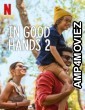 In Good Hands 2 (2024) ORG Hindi Dubbed Movie