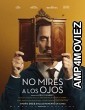 No Mires A Los Ojos (2022) HQ Hindi Dubbed Movie