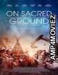 On Sacred Ground (2023) HQ Hindi Dubbed Movie