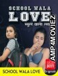 School Wala Love (2020) UNRATED Hindi CinemaDosti Originals Short Film