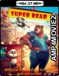 Super Bear (2019) UNCUT Hindi Dubbed Movie