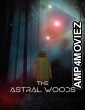 The Astral Woods (2023) HQ Bengali Dubbed Movie