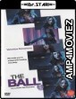 The Ball (2003) UNRATED Hindi Dubbed Movies