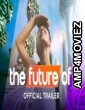 The Future Of (2022) Hindi Dubbed Season 1 Complete Show