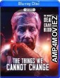 The Things We Cannot Change (2023) HQ Bengali Dubbed Movie)