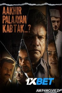 Aakhir Palaayan Kab Tak (2024) Hindi Movie