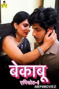 Bekaboo (2024) S01 Part 1 Mastram Hindi Web Series