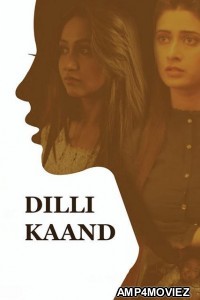 Dilli Kaand (2021) Hindi Full Movie