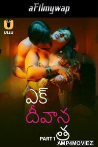 Ek Deewana Tha (2024) Part 1 Ullu Telugu Hot Web Series