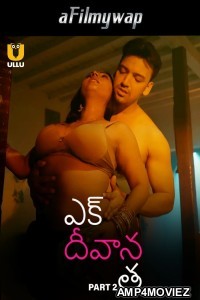 Ek Deewana Tha (2024) Part 2 Ullu Telugu Hot Web Series