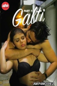 Galti (2024) S01 Part 1 AahaFlix Hindi Web Series