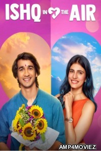 Ishq In The Air (2024) Season 1 Hindi Web Series