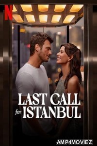 Last Call for Istanbul (2023) ORG Hindi Dubbed Movie