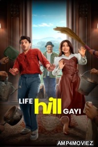 Life Hill Gayi (2024) Season 1 Hindi Web Series