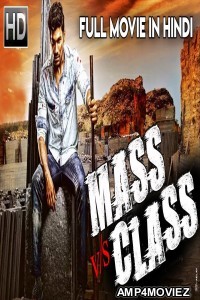 Mass Vs Class (2018) Hindi Dubbed Movie