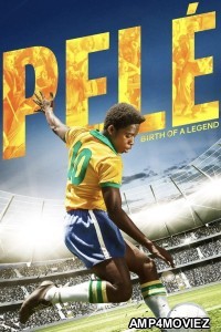 Pele Birth Of A Legend (2016) ORG Hindi Dubbed Movie