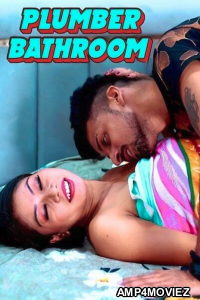 Plumber Bathroom (2024) Hindi Hot Short Film