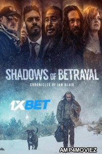 Shadows of Betrayal Chronicles of Ian Blair (2024) HQ Hindi Dubbed Movie