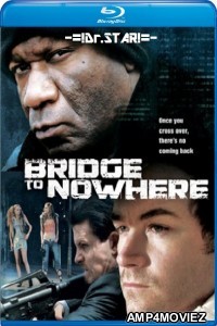 The Bridge to Nowhere (2009) Hindi Dubbed Movies