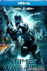 Time Warrior (2012) Hindi Dubbed Movies