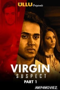 Virgin Suspect Part 1 (2021) Hindi Season 1 Complete Shows