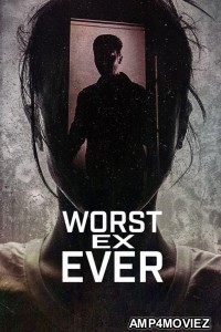 Worst Ex Ever (2024) Season 1 Hindi Dubbed Web Series